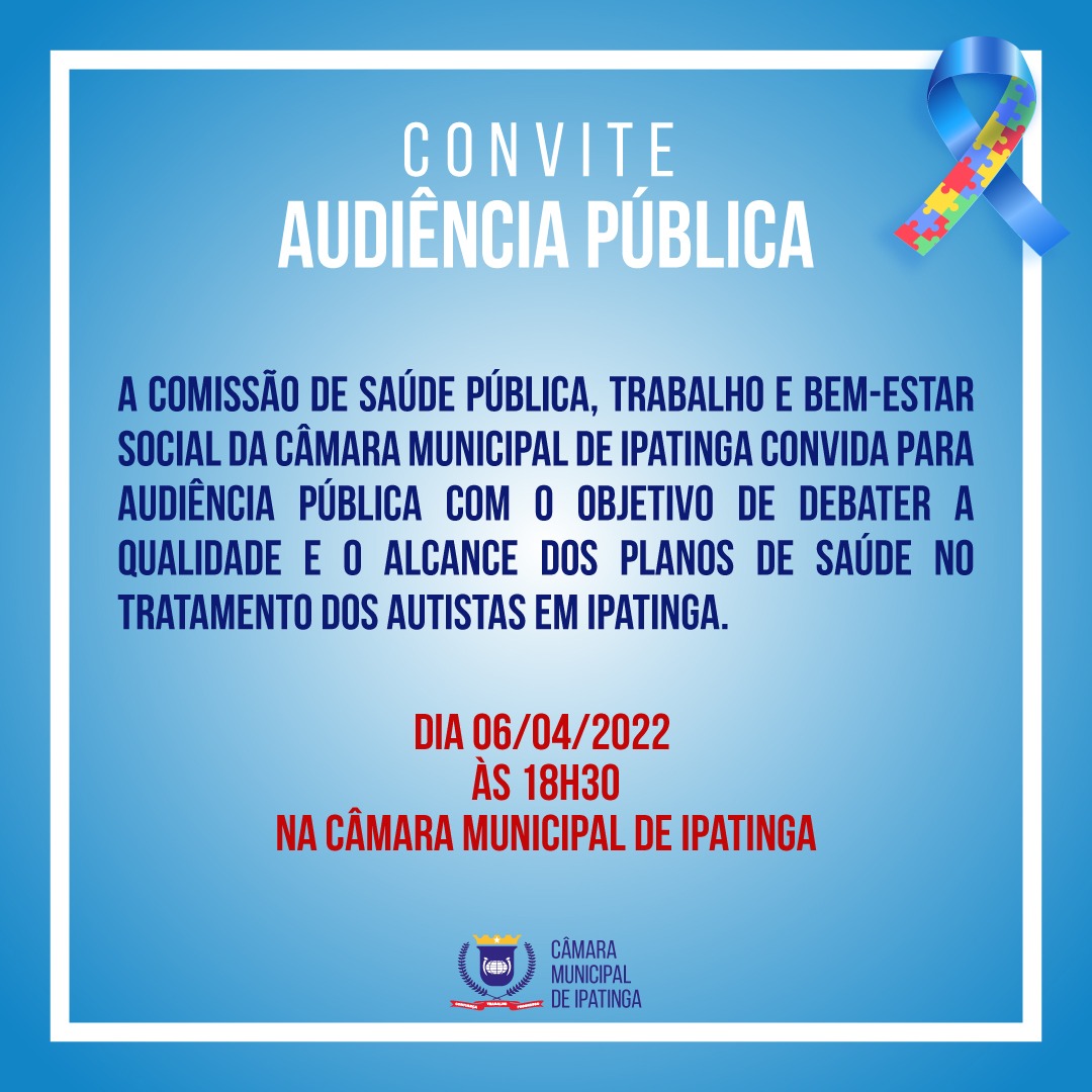 Audiência Pública: "Qualidade e Alcance dos Planos de Saúde no Tratamento dos Autistas "